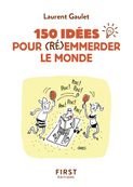 Petit Livre de - 150 idées pour (ré)emmerder le monde